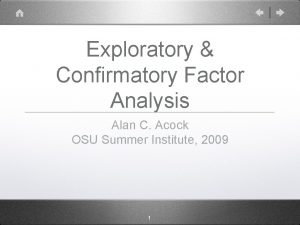 Exploratory Confirmatory Factor Analysis Alan C Acock OSU