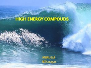 HIGH ENERGY COMPOUDS ANJALI H S BCH 10