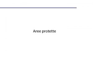 Aree protette Concetti generali Aree soggette a protezione