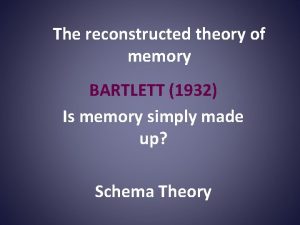 Bartlett theory of memory