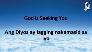 God is Seeking You Ang Diyos ay lagging