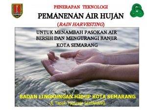 PENERAPAN TEKNOLOGI PEMANENAN AIR HUJAN RAIN HARVESTING UNTUK