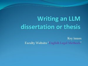 Writing an LLM dissertation or thesis Key issues