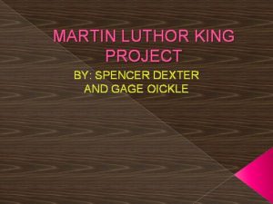 MARTIN LUTHOR KING PROJECT BY SPENCER DEXTER AND