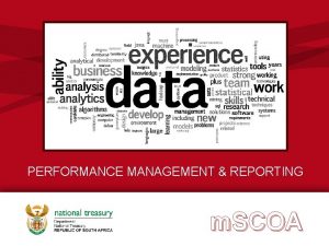 SCOA for Municipalities PERFORMANCE MANAGEMENT REPORTING m SCOA