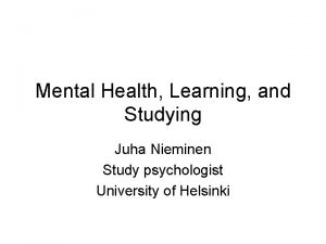 Mental Health Learning and Studying Juha Nieminen Study