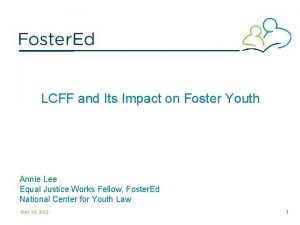 LCFF and Its Impact on Foster Youth Annie