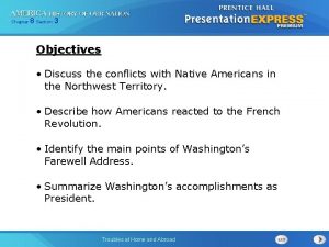 Chapter 8 Section 3 Objectives Discuss the conflicts