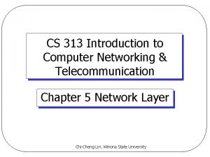 CS 313 Introduction to Computer Networking Telecommunication Chapter