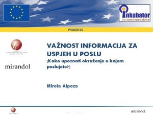 PROGRESS VANOST INFORMACIJA ZA USPJEH U POSLU Kako