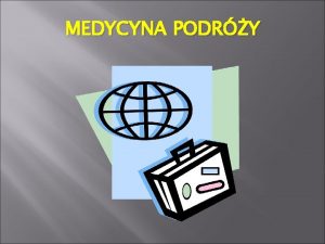 MEDYCYNA PODRY GORCZKA U OSB POWRACAJCYCH Z PODRY