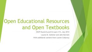 Open Educational Resources and Open Textbooks OSCP MunchLunch