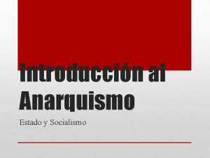 Introduccin al Anarquismo Estado y Socialismo Durante la