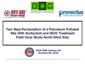 Two Step Reclamation of a Petroleum Polluted Site