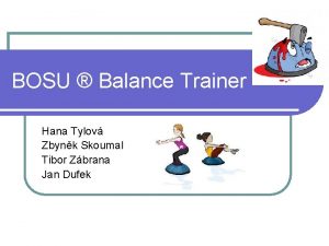 BOSU Balance Trainer Hana Tylov Zbynk Skoumal Tibor