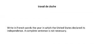 travail de cloche Write in French words the