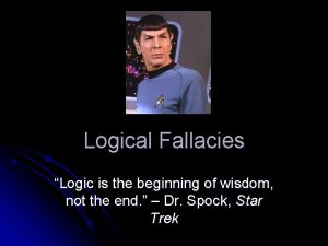Logic is the beginning of wisdom
