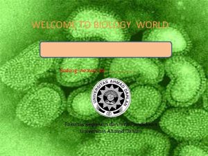 WELCOME TO BIOLOGY WORLD Sedang memuat isi Fakultas