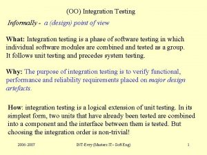 OO Integration Testing Informally a design point of