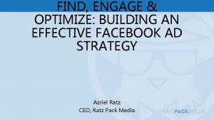 FIND ENGAGE OPTIMIZE BUILDING AN EFFECTIVE FACEBOOK AD