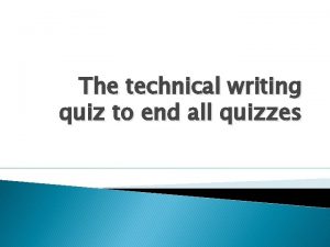 Technical writing quiz 1 Technical writing quiz 1
