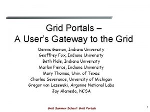 Grid Portals A Users Gateway to the Grid