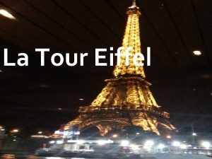 La Tour Eiffel sommmaire Prsentation et histoire Les