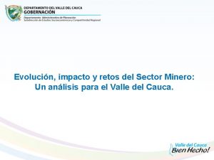 Evolucin impacto y retos del Sector Minero Un