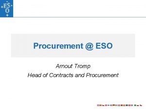 Procurement ESO Arnout Tromp Head of Contracts and