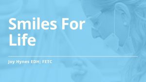 Smiles For Life Joy Hynes EDH FETC Almost