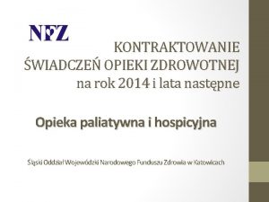 KONTRAKTOWANIE WIADCZE OPIEKI ZDROWOTNEJ na rok 2014 i