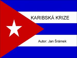 KARIBSK KRIZE Autor Jan rmek Kubnsk republika zkladn