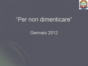 Per non dimenticare Gennaio 2012 Oggi si contano