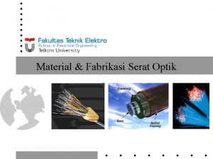 Material Fabrikasi Serat Optik Material Serat Optik 1