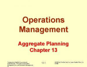 Operations Management Aggregate Planning Chapter 13 Transparency Masters