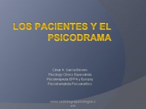 LOS PACIENTES Y EL PSICODRAMA Csar A Garca