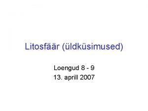 Litosfr ldksimused Loengud 8 9 13 aprill 2007