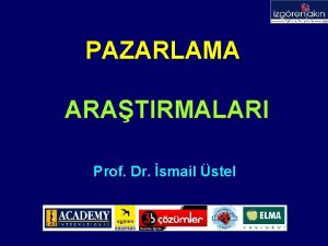 PAZARLAMA ARATIRMALARI Prof Dr smail stel Aratrma Nedir