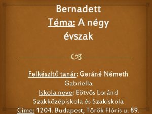 Bernadett Tma A ngy vszak Felkszt tanr Gern