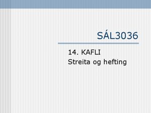 SL 3036 14 KAFLI Streita og hefting Yfirlit