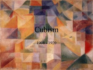Cubism 1908 1920 Juan Gris 1887 1927 Juan Cubism 1908 1920 Juan Gris 1887 1927 Juan
