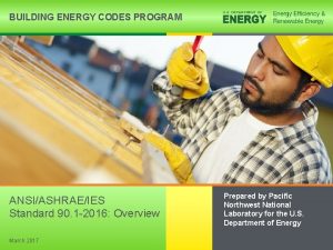 BUILDING ENERGY CODES PROGRAM ANSIASHRAEIES Standard 90 1