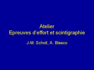 Atelier Epreuves deffort et scintigraphie JM Scholl A