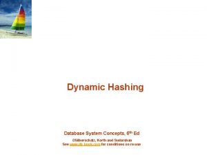 Dynamic Hashing Database System Concepts 6 th Ed