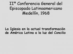 II Conferencia General del Episcopado Latinoamericano Medelln 1968