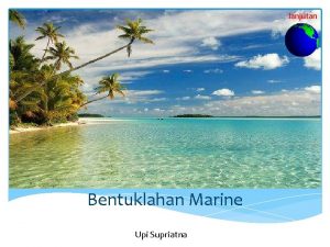 lanjutan Bentuklahan Marine Upi Supriatna Mengukur kedalaman laut