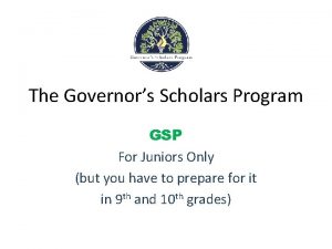 The Governors Scholars Program GSP For Juniors Only