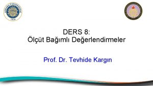 DERS 8 lt Baml Deerlendirmeler Prof Dr Tevhide