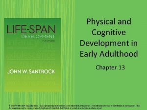 Physical and Cognitive Development in Early Adulthood Chapter