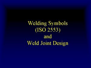 Welding Symbols ISO 2553 and Weld Joint Design